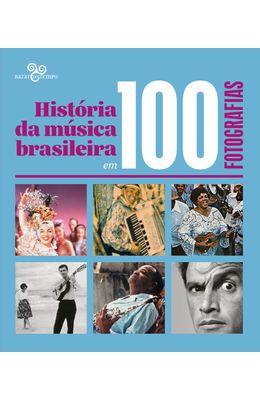 Hist�ria-da-m�sica-brasileira-em-100-fotografias