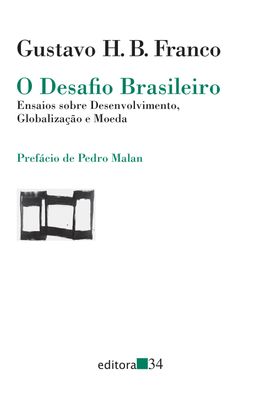 DESAFIO-BRASILEIRO---ENSAIOS-SOBRE-DESENVOLVIMENTO-GLOBALIZA��O-E-MOEDA