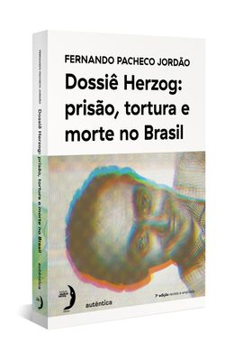 Dossi�-Herzog--pris�o-tortura-e-morte-no-Brasil--Nova-Edi��o---2021-
