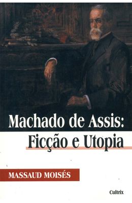 MACHADO-DE-ASSIS---FIC��O-E-UTOPIA