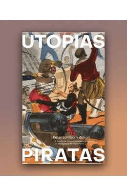 Utopias-Piratas--a-revolta-de-mouros-hereges-e-renegados-na-emerg�ncia-do-capitalismo