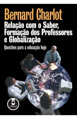 Rela��o-com-o-Saber-Forma��o-dos-Professores-e-Globaliza��o