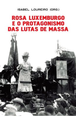 Rosa-Luxemburgo-e-o-Protagonismo-das-Lutas-de-Massa