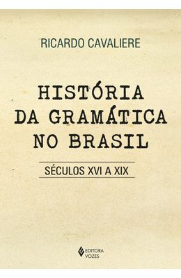 Hist�ria-da-gram�tica-no-Brasil---S�culos-XVI-a-XIX