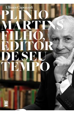 Plinio-Martins-Filho-editor-de-seu-tempo