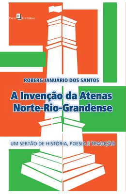 A-Inven��o-da-Atenas-Norte-Rio-Grandense--Um-Sert�o-de-Hist�ria-Poesia-e-Tradi��o