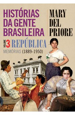 Hist�rias-da-gente-brasileira---Rep�blica--Mem�rias--1889-1950-