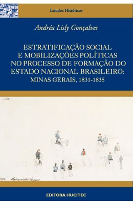 ESTRATIFICA��O-SOICAL-E-MOBILIZA��O-POL�TICAS-NO-PROCESSO-DE-FORMA��O-DO-ESTADO-NACIONAL-BRASILEIRO---MINAS-GERAIS-1831-1835