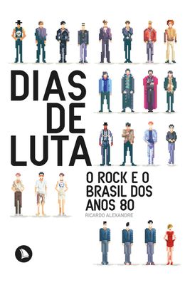 Dias-de-luta---O-rock-e-o-Brasil-dos-anos-80