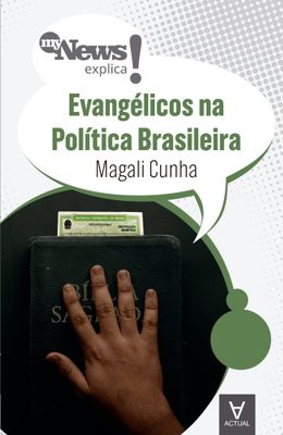 MYNEWS-EXPLICA-EVANGELICOS-NA-POLITICA-BRASILEIR