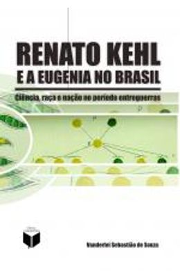 Renato-Kehl-e-a-eugenia-do-Brasil-