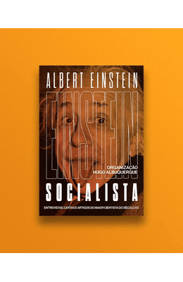 Einstein-Socialista--entrevistas-manifestos-e-artigos-do-maior-cientista-do-s�culo-XX