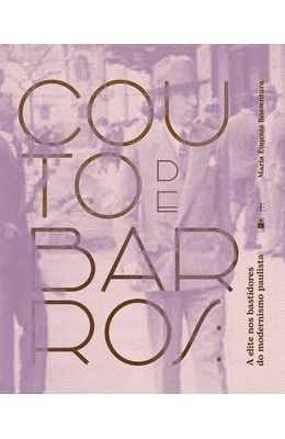 COUTO-DE-BARROS--1896-1966----A-ELITE-NOS-BASTIDORES-DO-MODERNISMO-PAULISTA