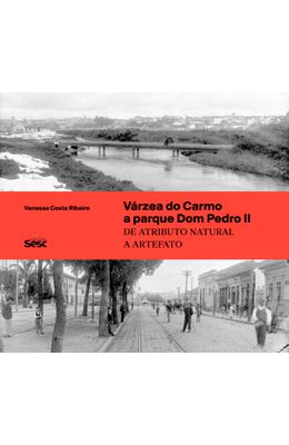 Varzea-do-Carmo-a-parque-Dom-Pedro-II