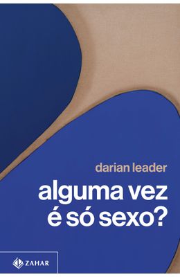 Alguma-vez-e-so-sexo-