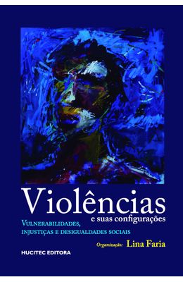 Violencias-e-suas-configuracoes--vulnerabilidades-injusticas-e-desigualdades-sociais