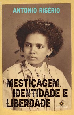 MESTICAGEM-IDENTIDADE-E-LIBERDADE