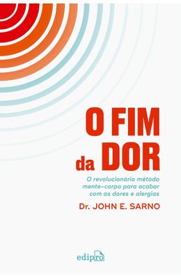 O-fim-da-dor--O-revolucionario-metodo-mente-corpo-para-acabar-com-dores-e-alergias