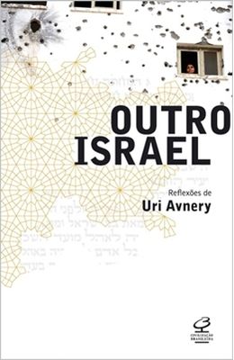 Outro-Israel--Reflexoes-de-Uri-Avnery