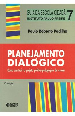 PLANEJAMENTO-DIALOGICO---COMO-CONSTRUIR-O-PROJETO-POLITICO-PEDAGOGICO-DA-ESCOLA