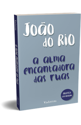 A-alma-encantadora-das-ruas---Joao-do-Rio