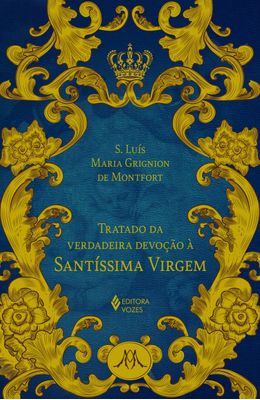 Tratado-da-verdadeira-devocao-a-Santissima-Virgem---Ed.-Luxo