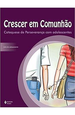 Crescer-em-comunhao-Catequese-de-Perseveranca-com-adolescentes