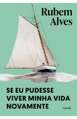 Se-eu-pudesse-viver-minha-vida-novamente