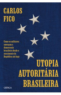 Utopia-autoritaria-brasileira