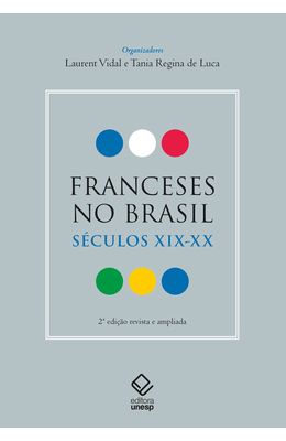Franceses-no-Brasil--seculos-XIX-XX---2-edicao-revista-e-ampliada