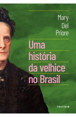 Uma-historia-da-velhice-no-Brasil