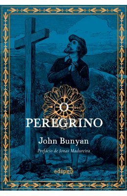 O-Peregrino-de-John-Bunyan---Com-prefacio-de-Jonas-Madureira