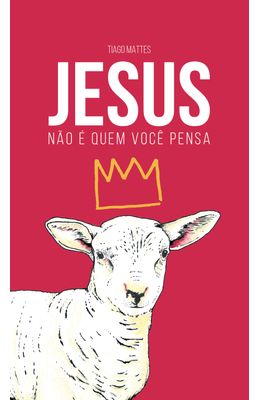 Jesus-nao-e-quem-voce-pensa